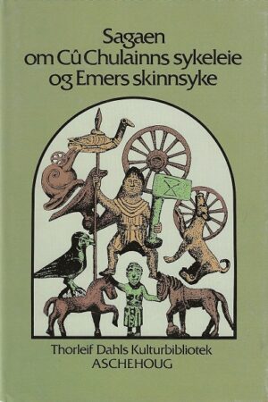 Sagaen Om Cu Chulainns Sykeleie Og Emer Skinnsyke