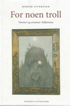 bokforside For Noen Troll, Vesen Og Uvesen I Folketroen