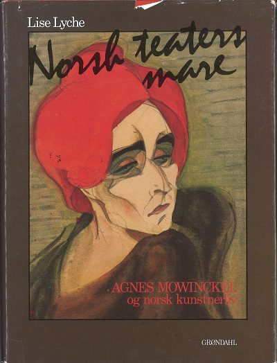 Norsk teaters mare Agnes Mowinckel og norsk kunstnerliv Primstaven